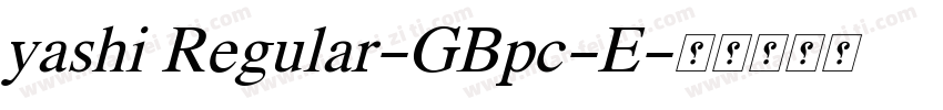 yashi Regular-GBpc-E字体转换